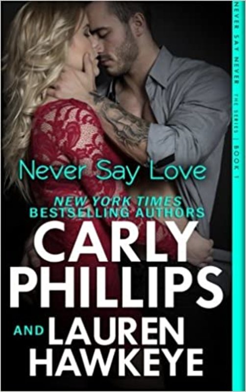 Book cover for "Never Say Love" by Carly Phillips