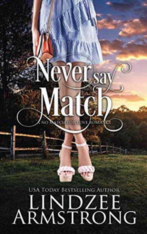Book cover for "Never Say Match" by Lindzee Armstrong