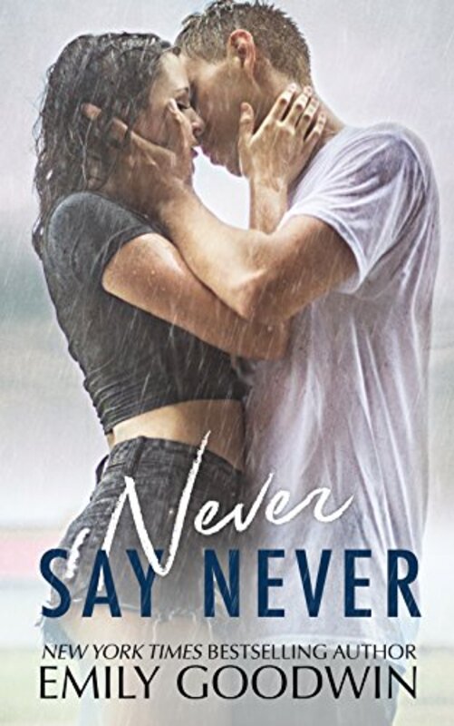 Book cover for "Never Say Never" by Emily Goodwin