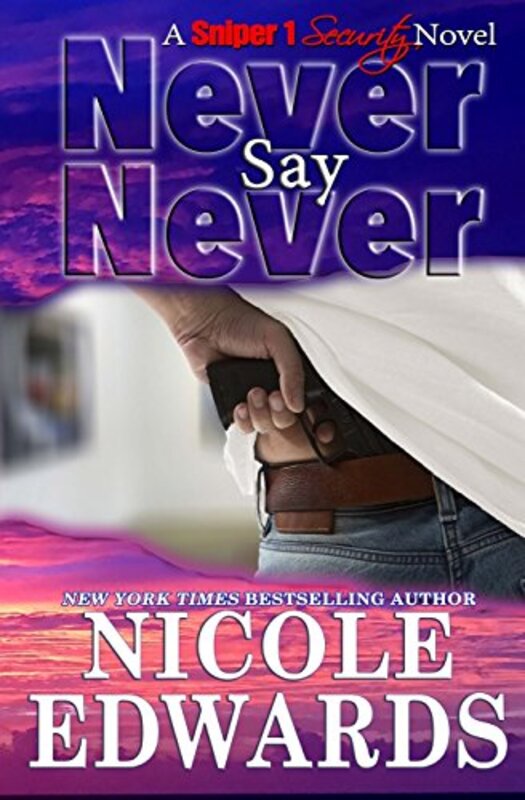 Book cover for "Never Say Never" by Nicole Edwards