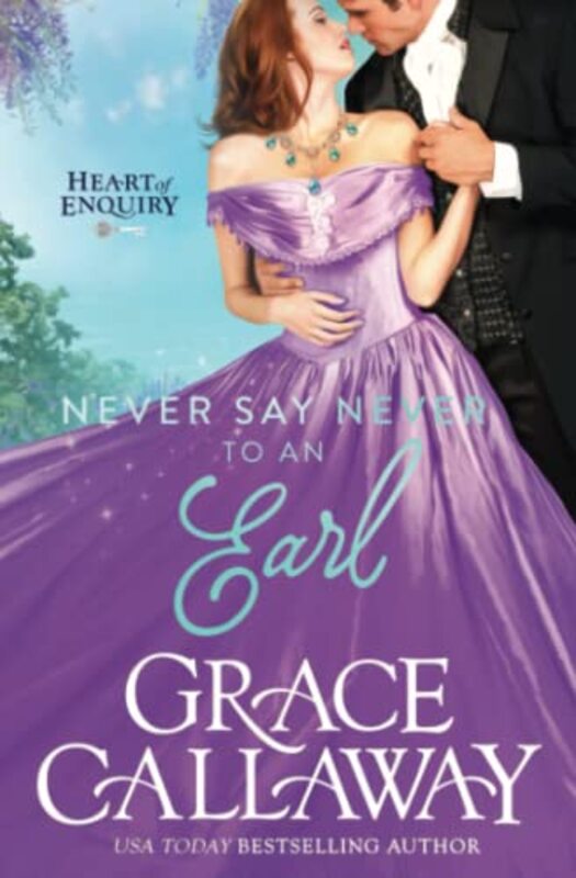 Book cover for "Never Say Never to an Earl" by Grace Callaway