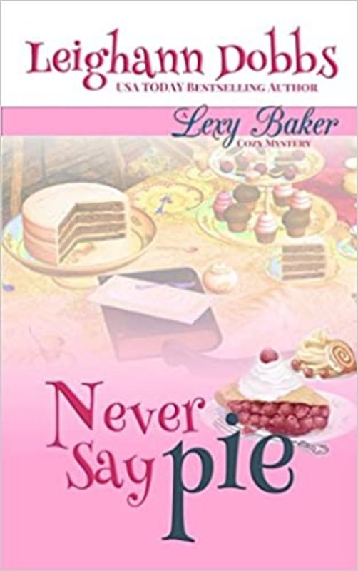 Book cover for "Never Say Pie" by Leighann Dobbs
