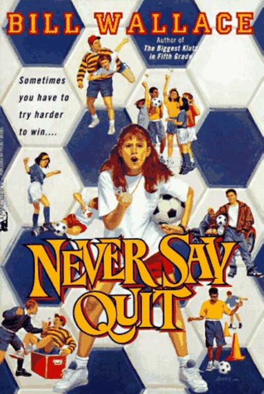 Book cover for "Never Say Quit" by Bill Wallace