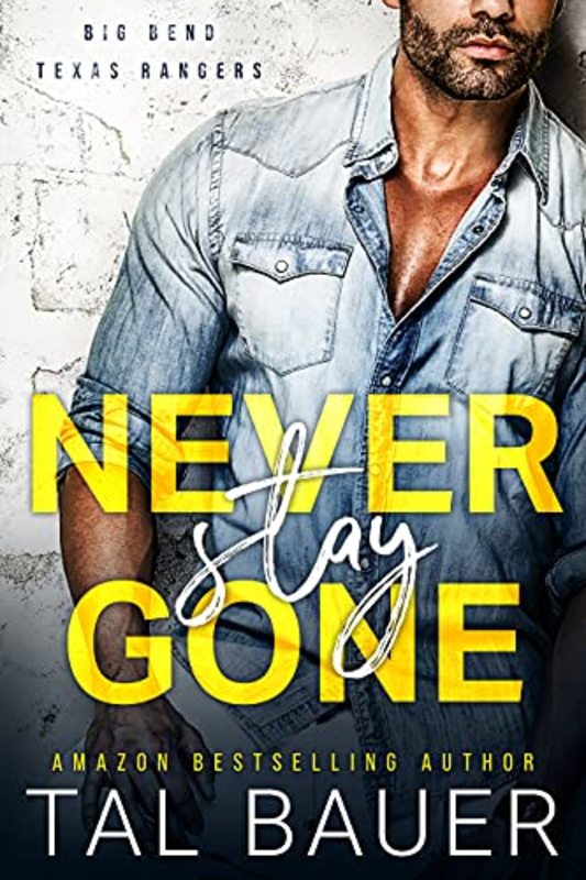 Book cover for "Never Stay Gone" by Tal Bauer