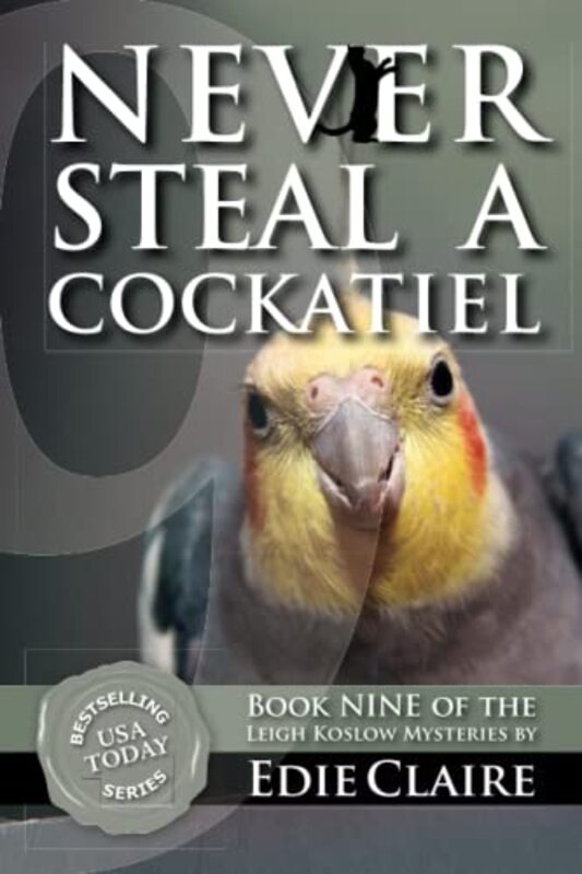 Book cover for "Never Steal a Cockatiel" by Edie Claire