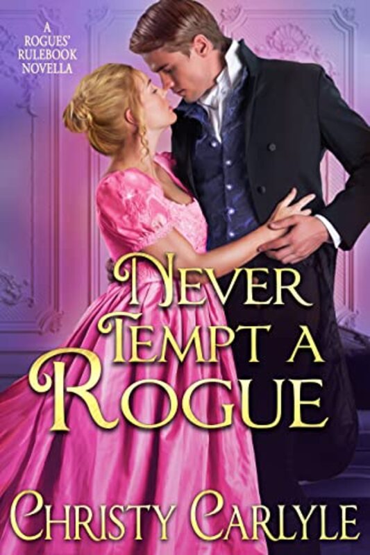 Book cover for "Never Tempt a Rogue" by Christy Carlyle