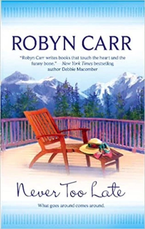 Book cover for "Never Too Late" by Robyn Carr