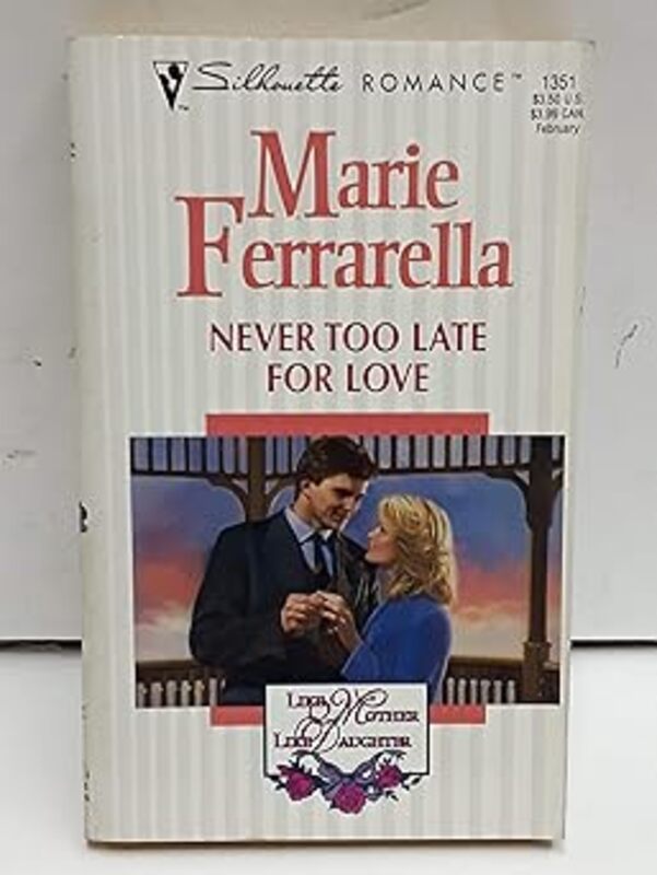 Book cover for "Never Too Late for Love" by Marie Ferrarella