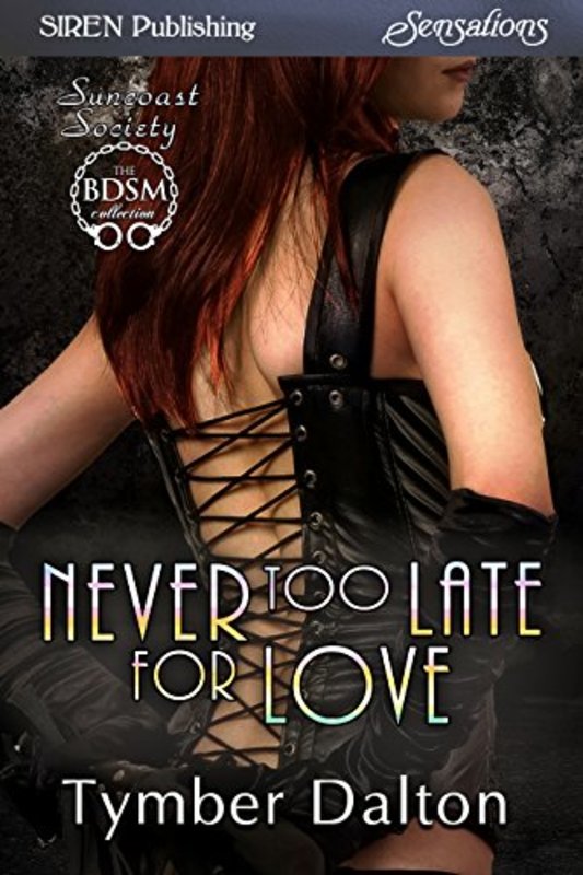 Book cover for "Never Too Late for Love" by Tymber Dalton
