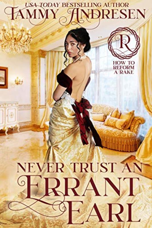 Book cover for "Never Trust an Errant Earl" by Tammy Andresen