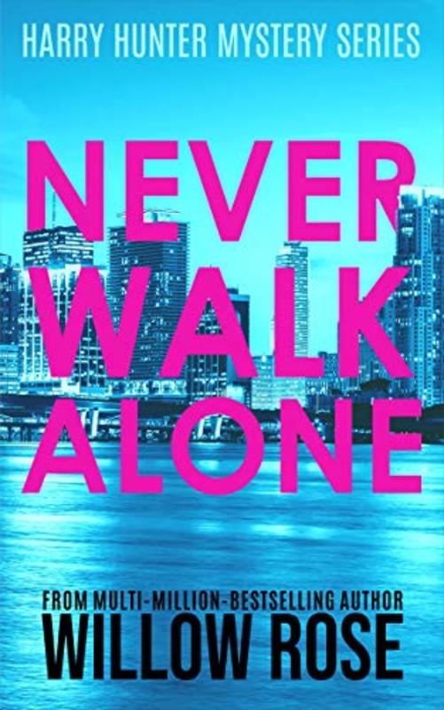 Book cover for "Never Walk Alone" by Willow Rose