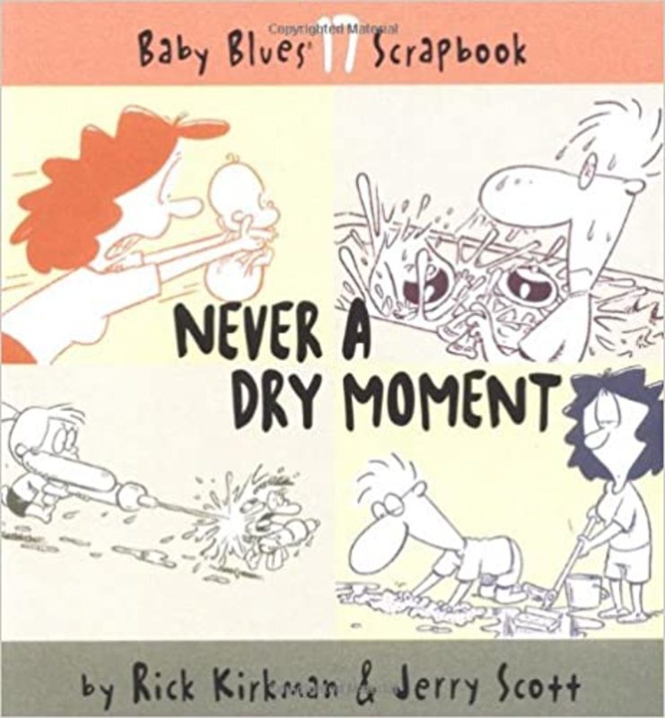 Book cover for "Never a Dry Moment" by Rick Kirkman