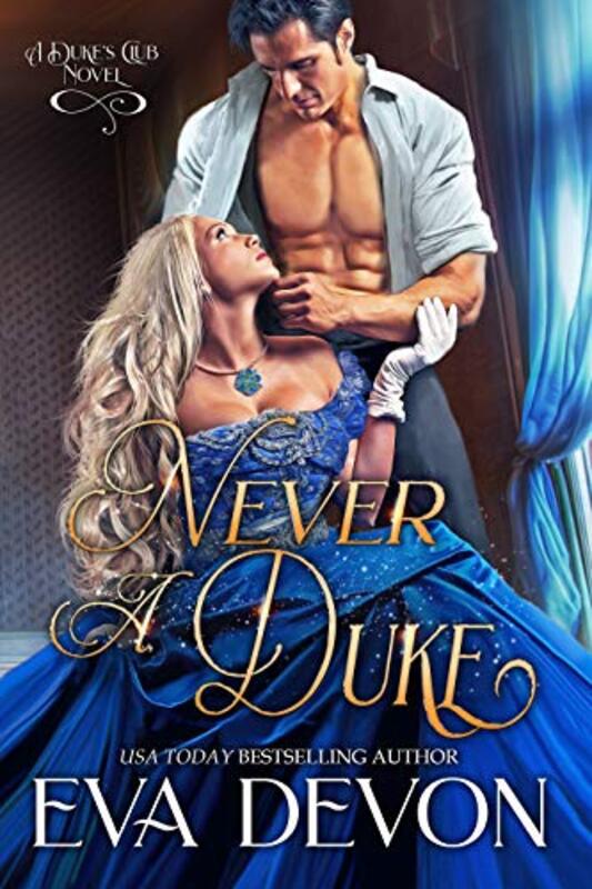 Book cover for "Never a Duke" by Eva Devon