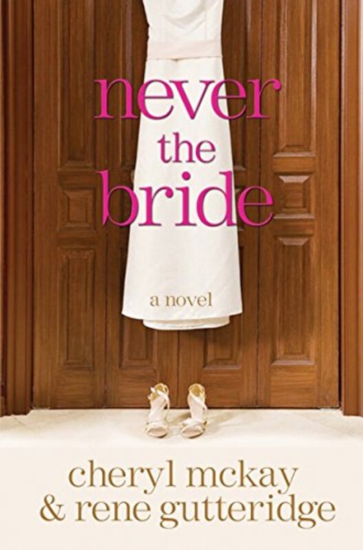 Book cover for "Never the Bride" by Rene Gutteridge