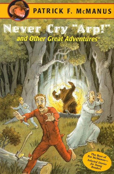 Book cover for "Never Cry "Arp!" and Other Great Adventures" by Patrick F McManus