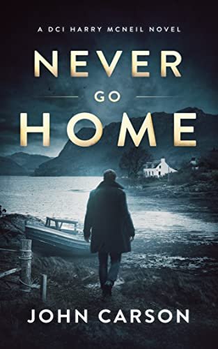 Book cover for "Never Go Home" by John Carson
