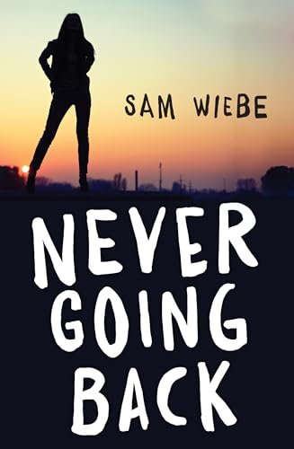 Book cover for "Never Going Back" by Sam Wiebe