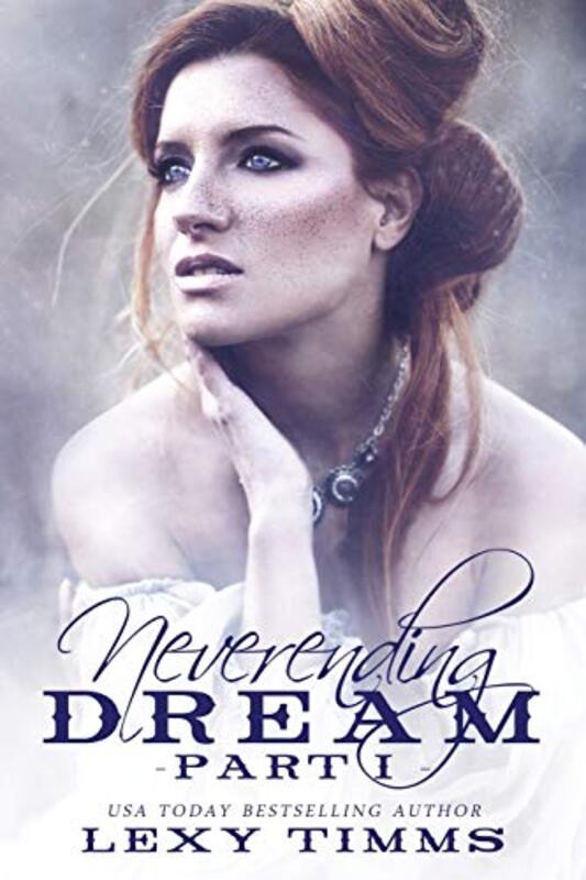 Book cover for "Neverending Dream - Part 1" by Lexy Timms
