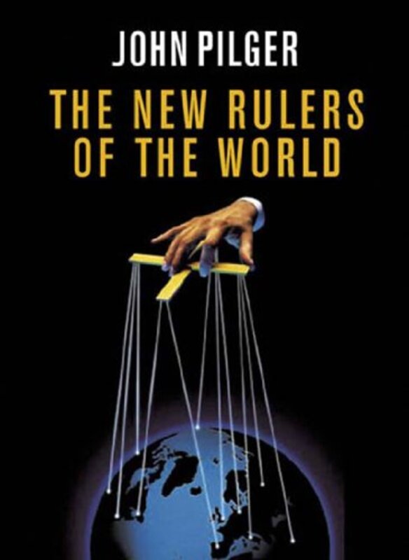 Book cover for "New Rulers of the World" by John Pilger