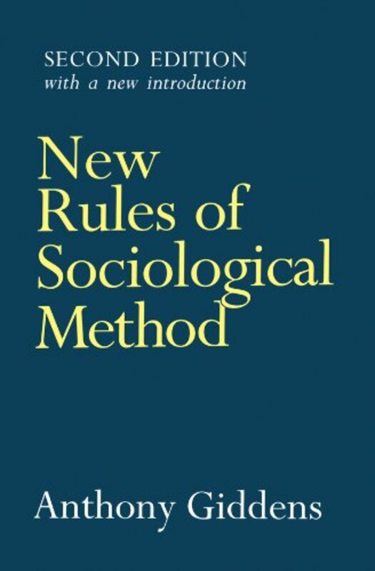 Book cover for "New Rules of Sociological Method: A Positive Critique of Interpretative Sociologies" by Anthony Giddens
