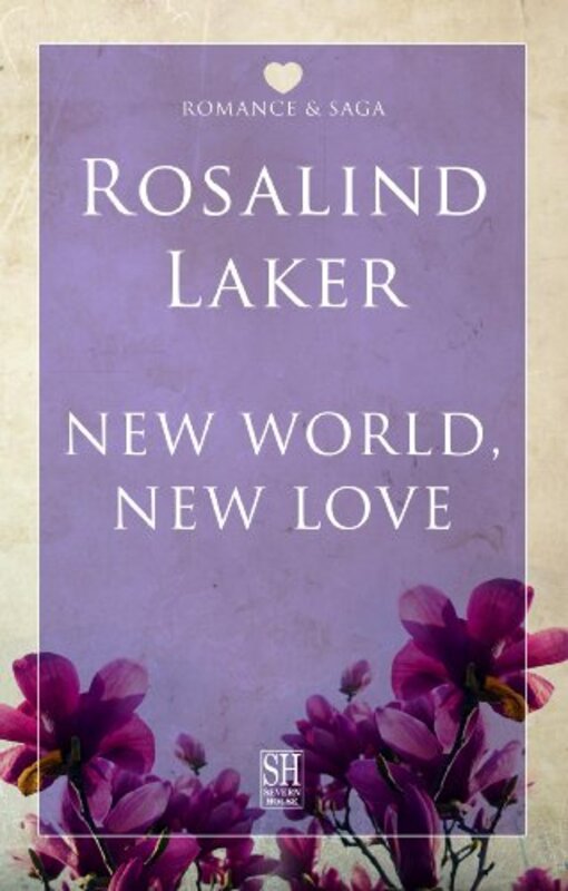 Book cover for "New World, New Love" by Rosalind Laker