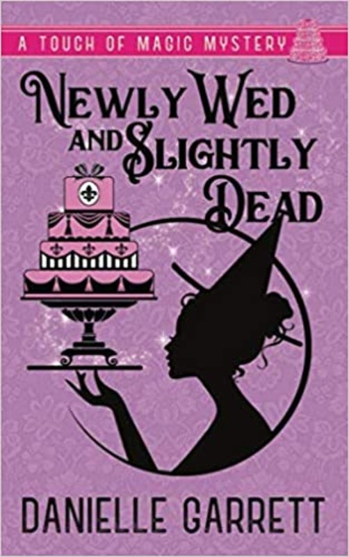 Book cover for "Newly Wed and Slightly Dead" by Danielle Garrett