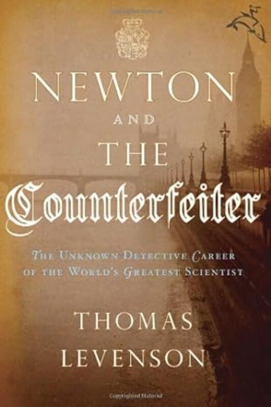 Book cover for "Newton and the Counterfeiter" by Thomas Levenson