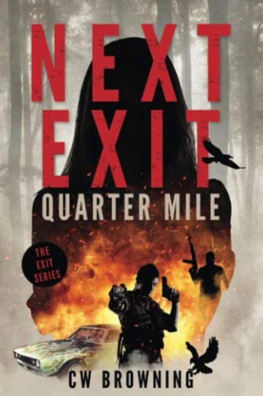 Book cover for "Next Exit, Quarter Mile" by CW Browning