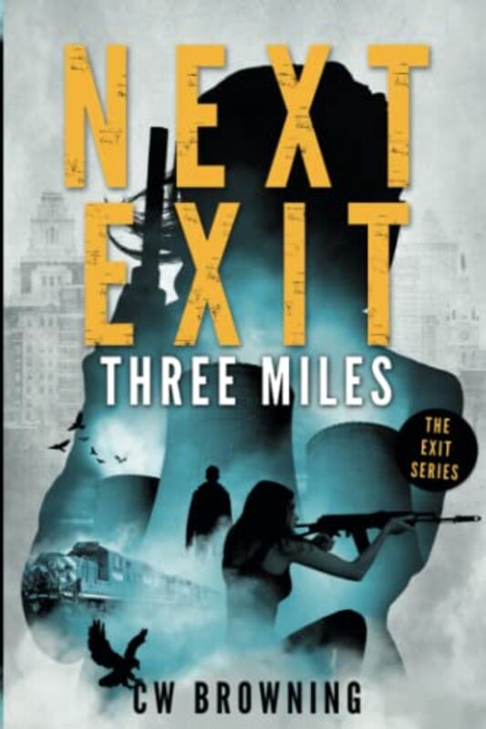 Book cover for "Next Exit, Three Miles" by CW Browning