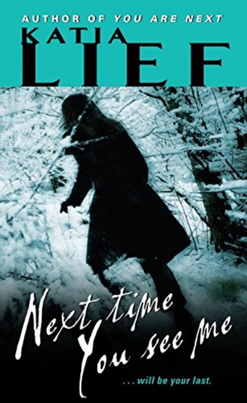 Book cover for "Next Time You See Me / Hide and Seek" by Katia Lief