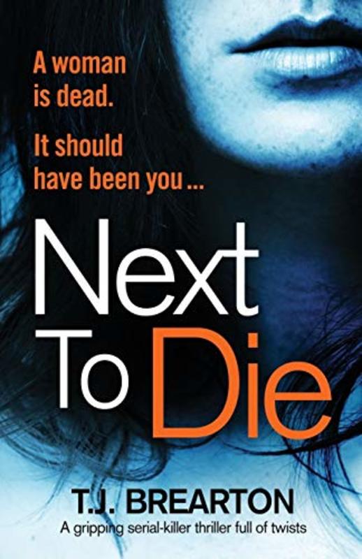 Book cover for "Next to Die" by TJ Brearton