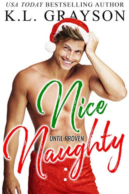 Book cover for "Nice Until Proven Naughty" by KL Grayson