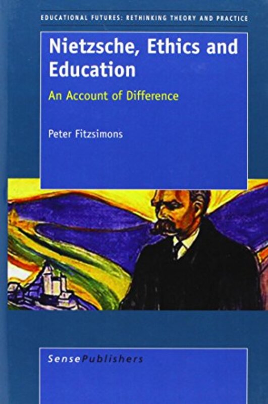 Book cover for "Nietzsche, Ethics and Education" by Peter FitzSimons