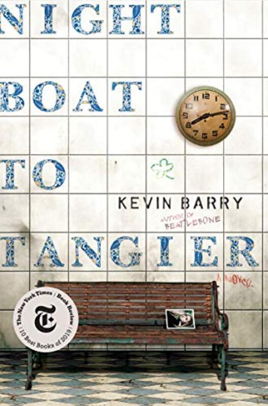 Book cover for "Night Boat to Tangier" by Kevin Barry