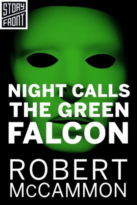 Book cover for "Night Calls the Green Falcon" by Robert McCammon