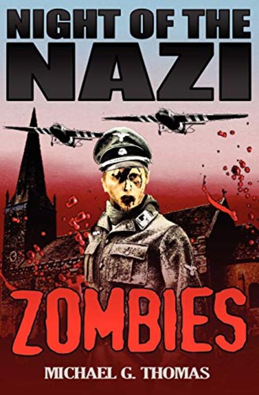 Book cover for "Night of the Nazi Zombies" by Michael G Thomas