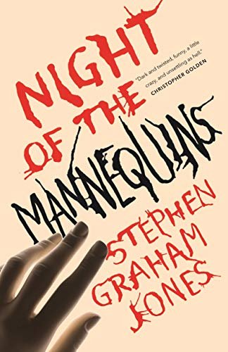 Book cover for "Night of the Mannequins" by Stephen Graham Jones