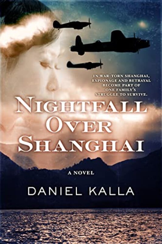 Book cover for "Nightfall Over Shanghai" by Daniel Kalla