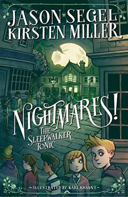 Book cover for "Nightmares! The Sleepwalker Tonic" by Kirsten Miller