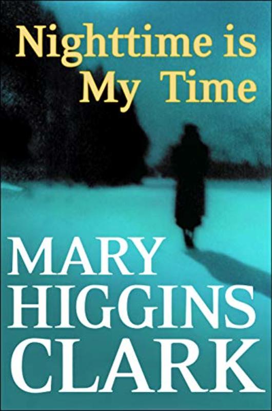Book cover for "Nighttime Is My Time" by Mary Higgins Clark