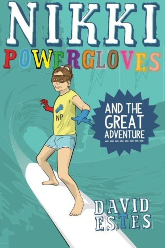 Book cover for "Nikki Powergloves and the Great Adventure" by David Estes