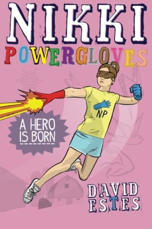 Book cover for "Nikki Powergloves- A Hero is Born" by David Estes