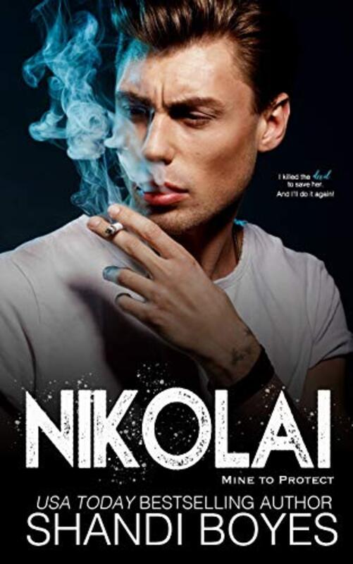 Book cover for "Nikolai: Mine To Protect" by Shandi Boyes