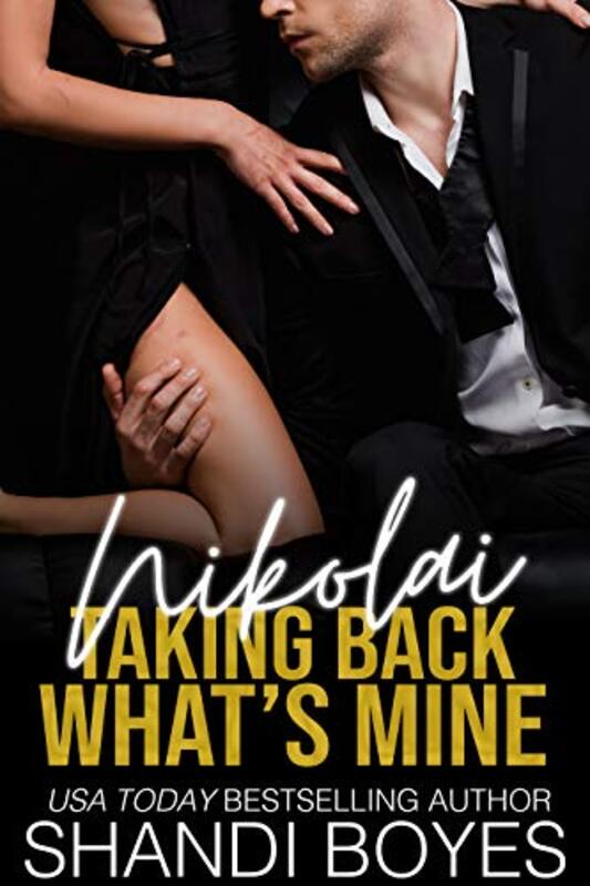 Book cover for "Nikolai: Taking Back What's Mine" by Shandi Boyes