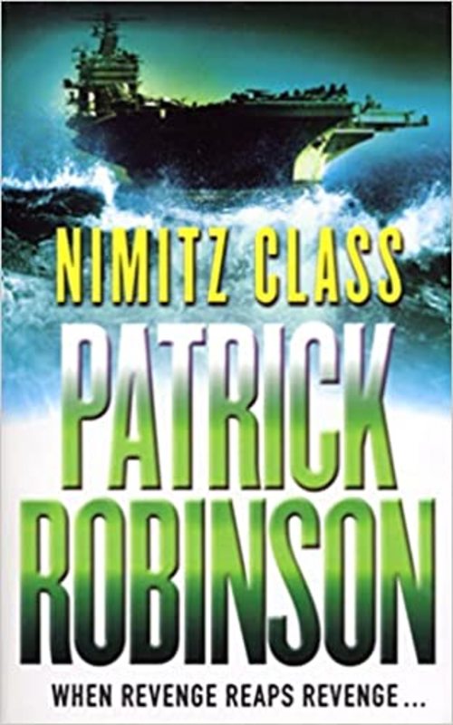 Book cover for "Nimitz Class" by Patrick Robinson