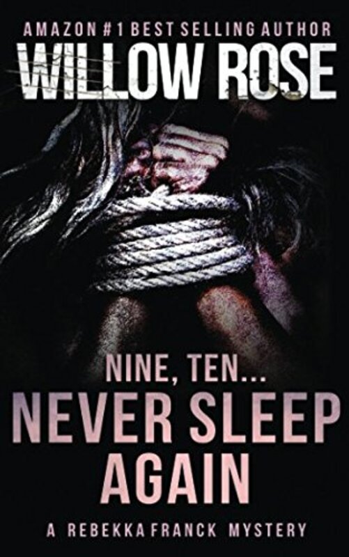 Book cover for "Nine, Ten ... Never sleep again" by Willow Rose