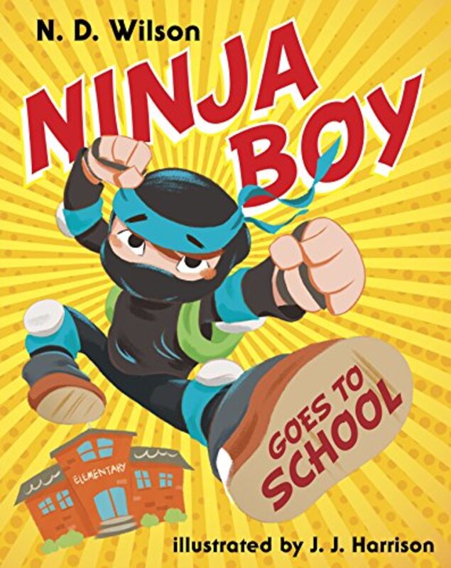 Book cover for "Ninja Boy Goes to School" by ND Wilson