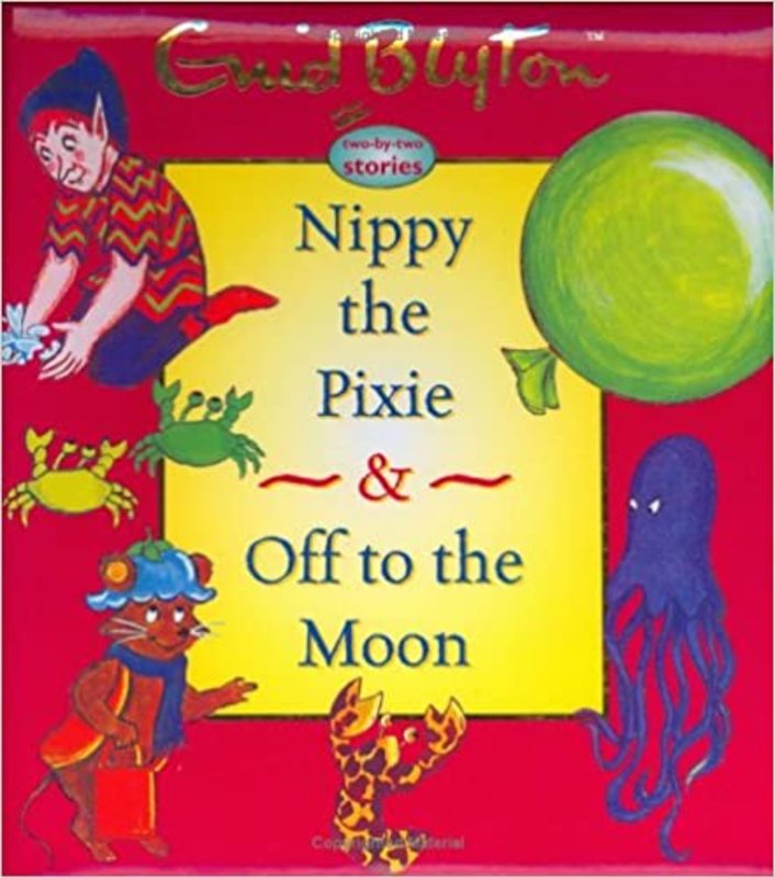 Book cover for "Nippy the Pixie & Off to the Moon" by Enid Blyton
