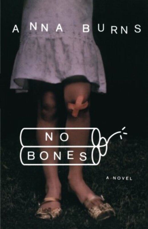 Book cover for "No Bones" by Anna Burns