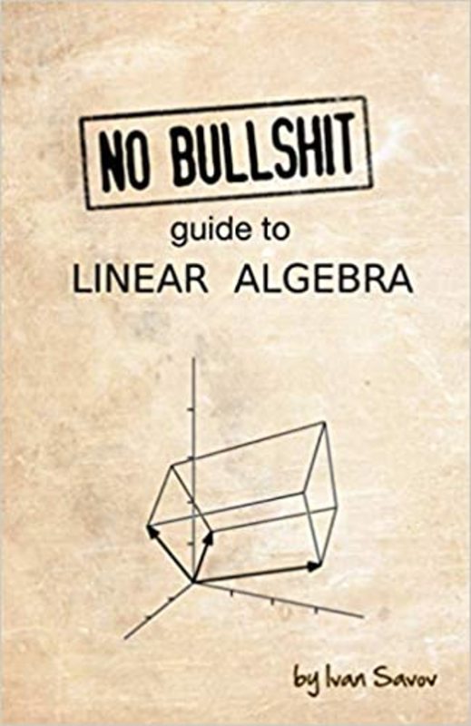 Book cover for "No Bullshit Guide to Linear Algebra" by Ivan Savov